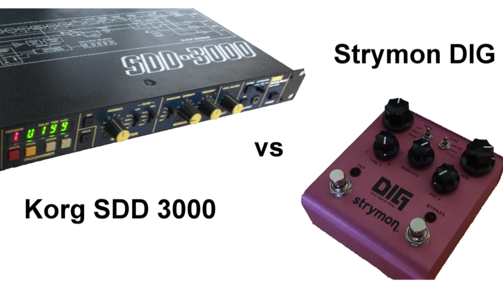 Korg SDD 3000 vs Strymon DIG