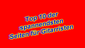 Top 10 Seiten für Gitarristen
